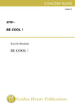 BE COOL ! / Ken'ichi Masakado [Concert Band (Wind Band)]
