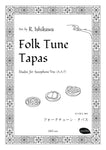 Folk Tune Tapas / arr. Ryota Ishikawa [Saxophone Trio]