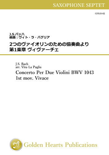[PDF] Concerto Per Due Violini BWV 1043 1st mov. Vivace/ J.S. Bach (arr. Vito La Paglia) [Saxophone Septet] [Score and Parts]