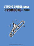 Studio Ghibli Songs for Trombone and Piano/English Version [Trombone Solo with Accompaniment] [Solo Part with Piano Accompaniment]