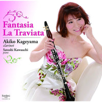 Fantasia La Traviata / Akiko Kageyama [Clarinet] [CD]