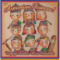 Armenian Dances! / Nagoya Double-Reed Ensemble [Double-Reed Ensemble] [CD]