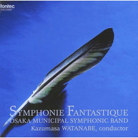 Symphonie Fantastique / Osaka Municipal Symphonic Band [Concert Band] [CD]