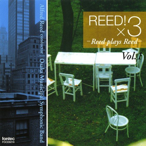 Reed!×3 Vol.1 / Alfred Reed and Osaka Municipal Symphonic Band [Concert Band] [CD]