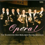 Opera! / Die Hornisten Der Berliner Philharmoniker / Sarah Willis, Radek Baborak, Stefan Dohr etc. [Horn] [CD]