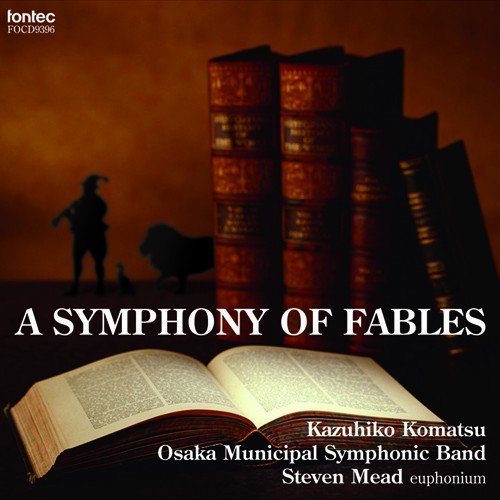 A SYMPHONY OF FABLES / Osaka Municipal Symphonic Band [Concert Band] [CD]
