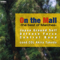 On the Mall -the best of Marches- / Japan Ground Self Defense Force Central Band [Concert Band] [CD]