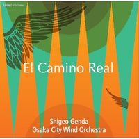 El Camino Real / Osaka Municipal Symphonic Band [Concert Band] [CD]