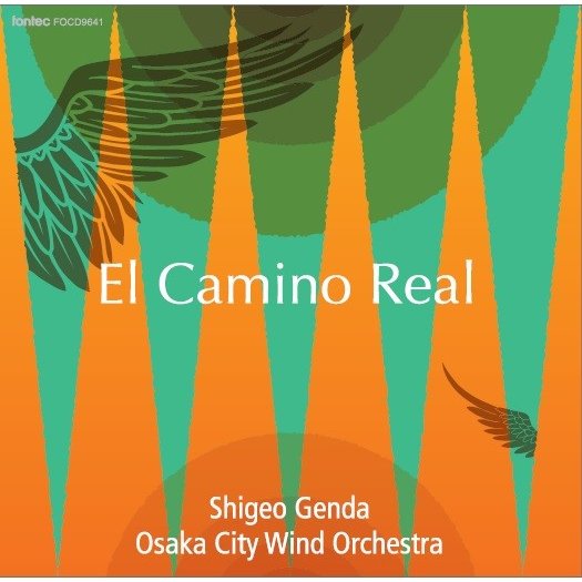 El Camino Real / Osaka Municipal Symphonic Band [Concert Band] [CD]