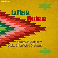 La Fiesta Mexicana / Osaka Shion Wind Orchestra [Concert Band] [CD]
